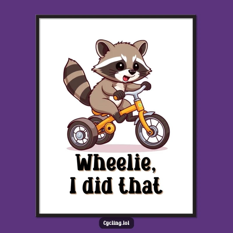 Funny Raccoon Wheelie Tricycle Poster - Hilarious Wall Art for Pranksters