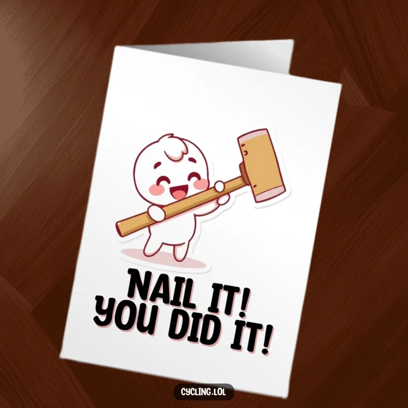 Funny Free Printable Congratulations Card: Character wildly hammering a pretend nail, celebrating a big win with silly energy.