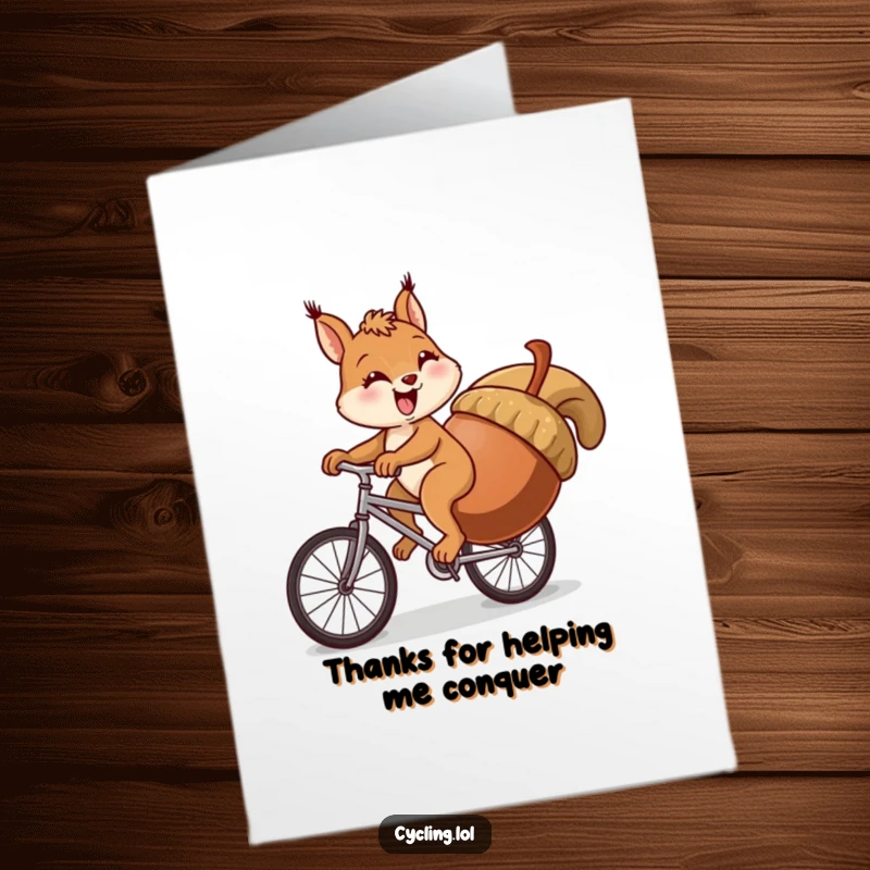 Funny Free Printable Thank You Card: Squirrel cycling uphill with a giant acorn, showing effort and gratitude.